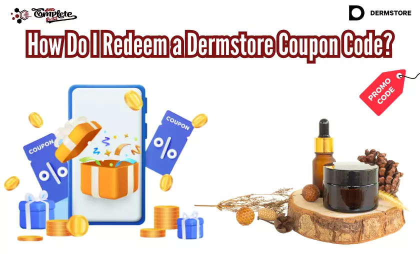 How Do I Redeem a Dermstore Coupon Code - The Complete Portal