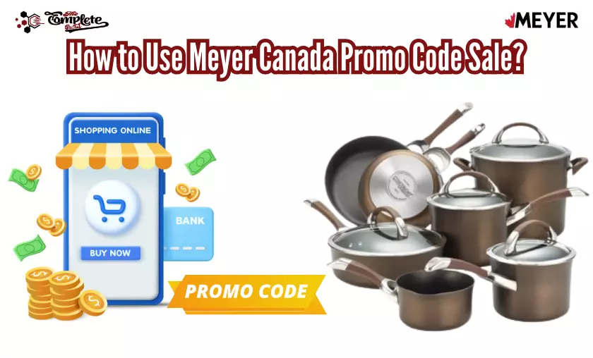 How to Use Meyer Canada Promo Code Sale - The Complete Portal