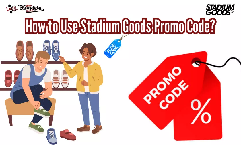 Where to Find Stadium Goods Promo Code - The Complete Portal