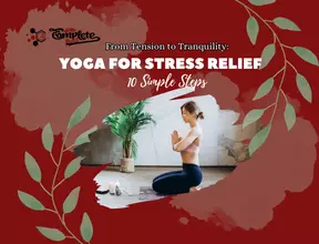 Yoga for Stress Relief in 10 Simple Steps! - TheCompletePortal