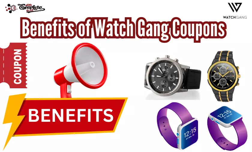 Benefits of Watch Gang Coupons - The Complete Portal