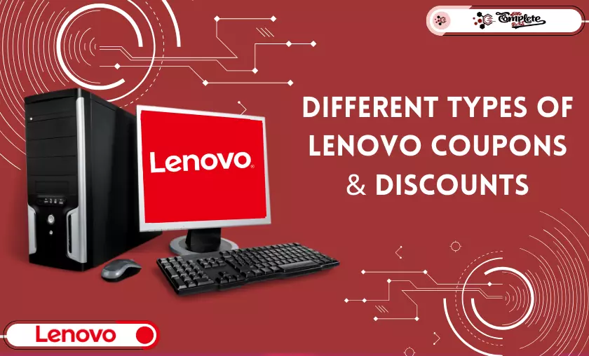 Different Types of Lenovo Coupons & Discounts - The Complete Portal