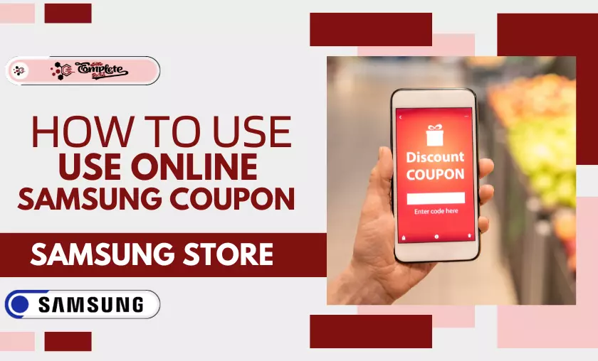 How to Use Online Samsung Coupons & Promo Code - TheCompletePortal