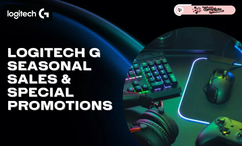 Logitech G Seasonal Sales & Special Promotions - The Complete Portal