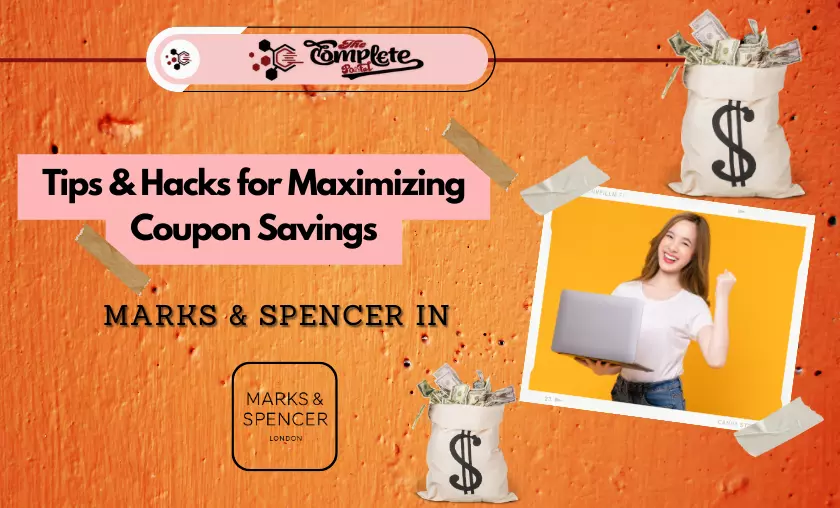 Marks & Spencer IN Tips & Hacks for Maximizing Coupon Savings - TheCompletePortal