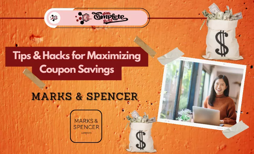Marks & Spencer Tips & Hacks for Maximizing Coupon Savings - TheCompletePortal