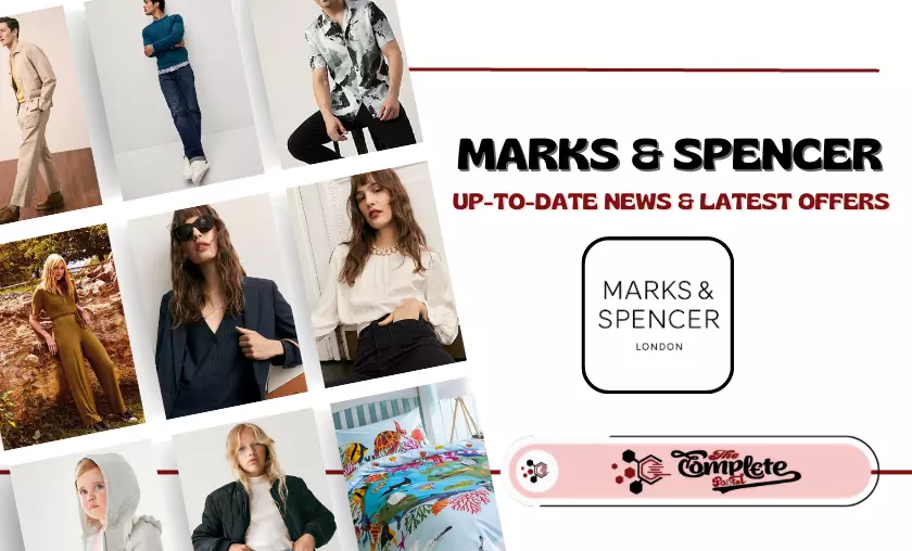 Marks & Spencer: Up-To-Date News & Latest Offers - TheCompletePortal