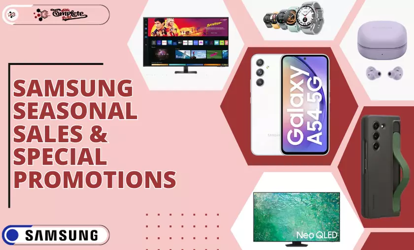 Samsung Seasonal Sales & Special Promotions - TheCompletePortal