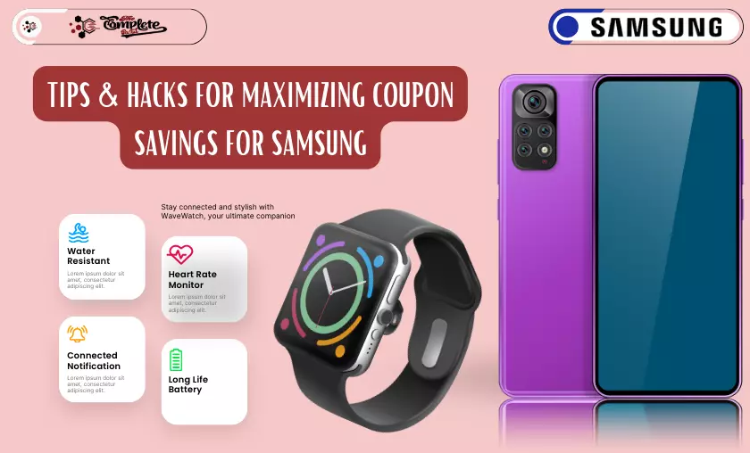 Tips & Hacks for Maximizing Coupon Savings for Samsung - TheCompletePortal