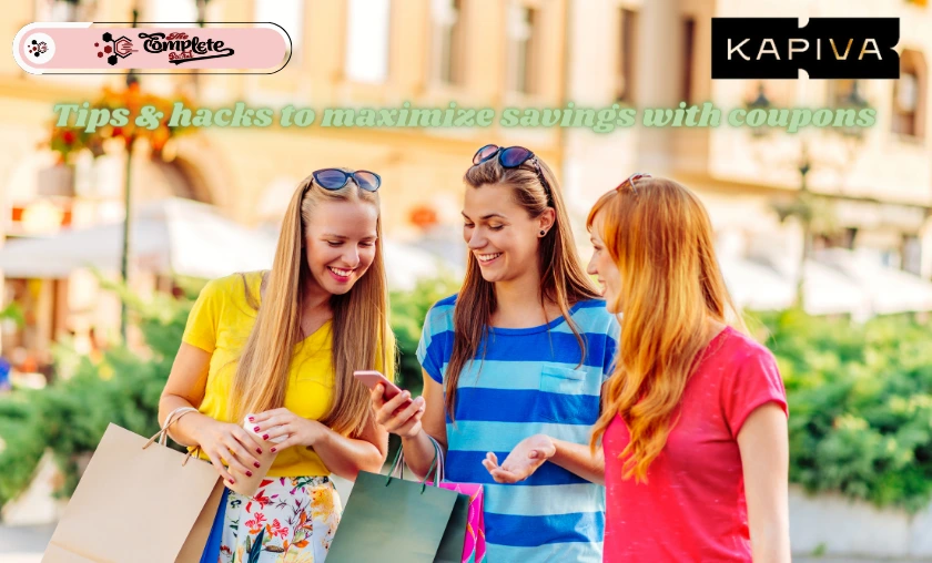 Tips & hacks to maximize savings with coupons - The Complete Portal
