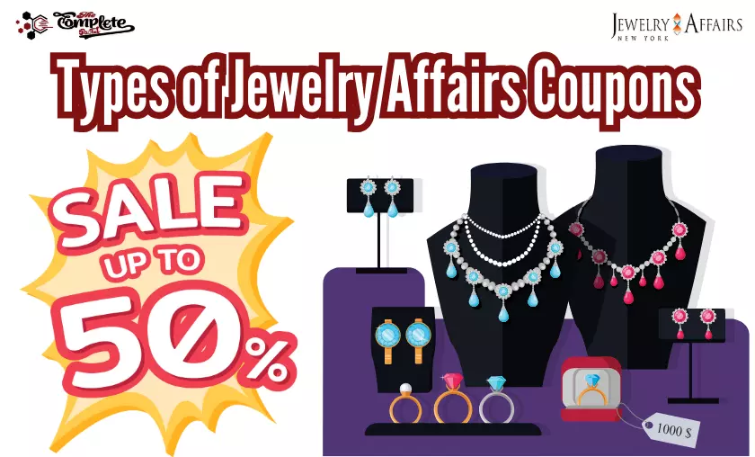 Types of Jewelry Affairs Coupons - The Complete Portal