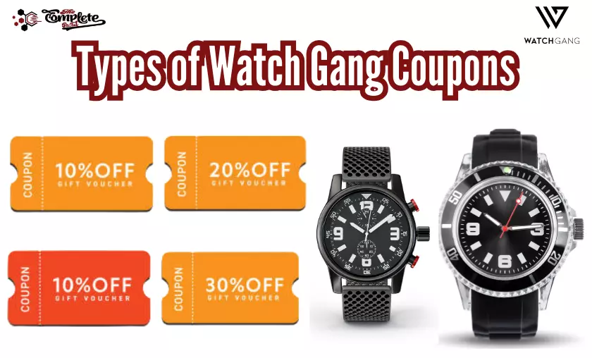 Types of Watch Gang Coupons - The Complete Portal