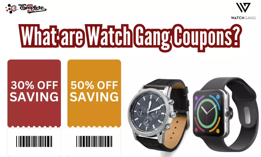 What are Watch Gang Coupons - The Complete Portal