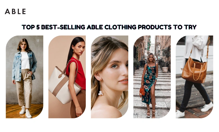 Top 5 Best-Selling Able Clothing Products to Try