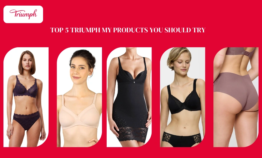 Top 5 Triumph MY Products You Should Try