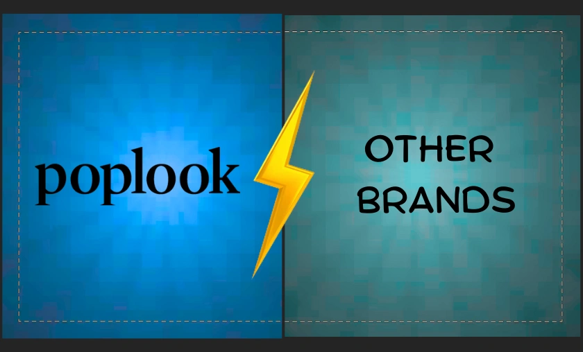 Poplook vs Other Brands How It Stands Out