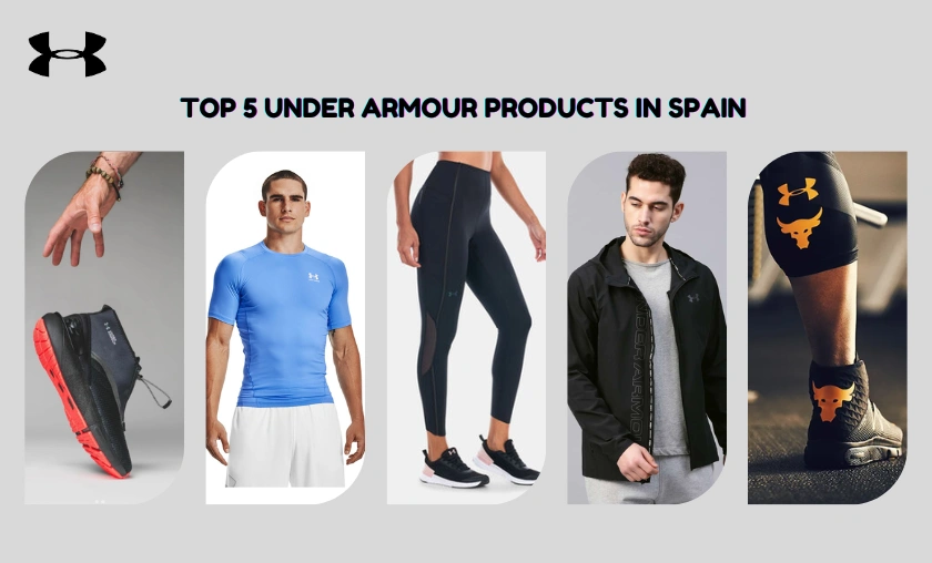 Top 5 Under Armour Products in Spain