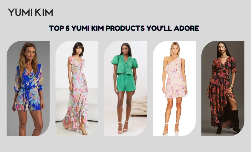 Top 5 YUMI KIM Products You’ll Adore