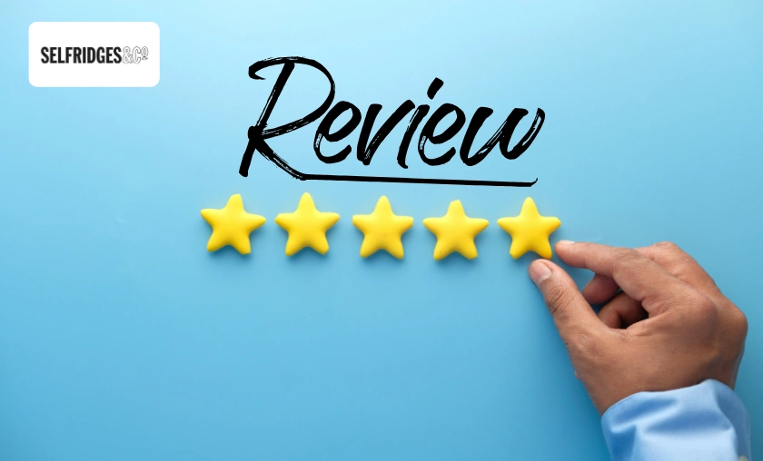 Selfridges UK Review: Best Fashion & Home Essentials! ([wpsm_custom_meta type=date field=month] [wpsm_custom_meta type=date field=year]) - The Complete Portal