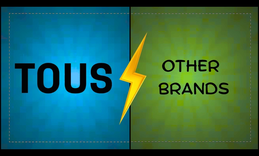 TOUS US vs Other Brands