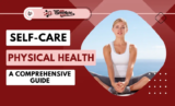 Self-care & Physical Health: A Comprehensive Guide (March 2026)