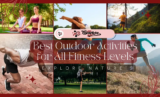 The Best Outdoor Activities for All Fitness Levels: Explore Nature’s Gym! (July 2026)